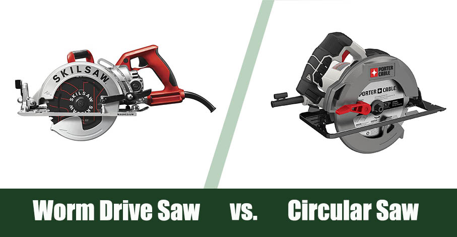 Worm Drive Saw vs Circular Saw Which is Best for Your Needs